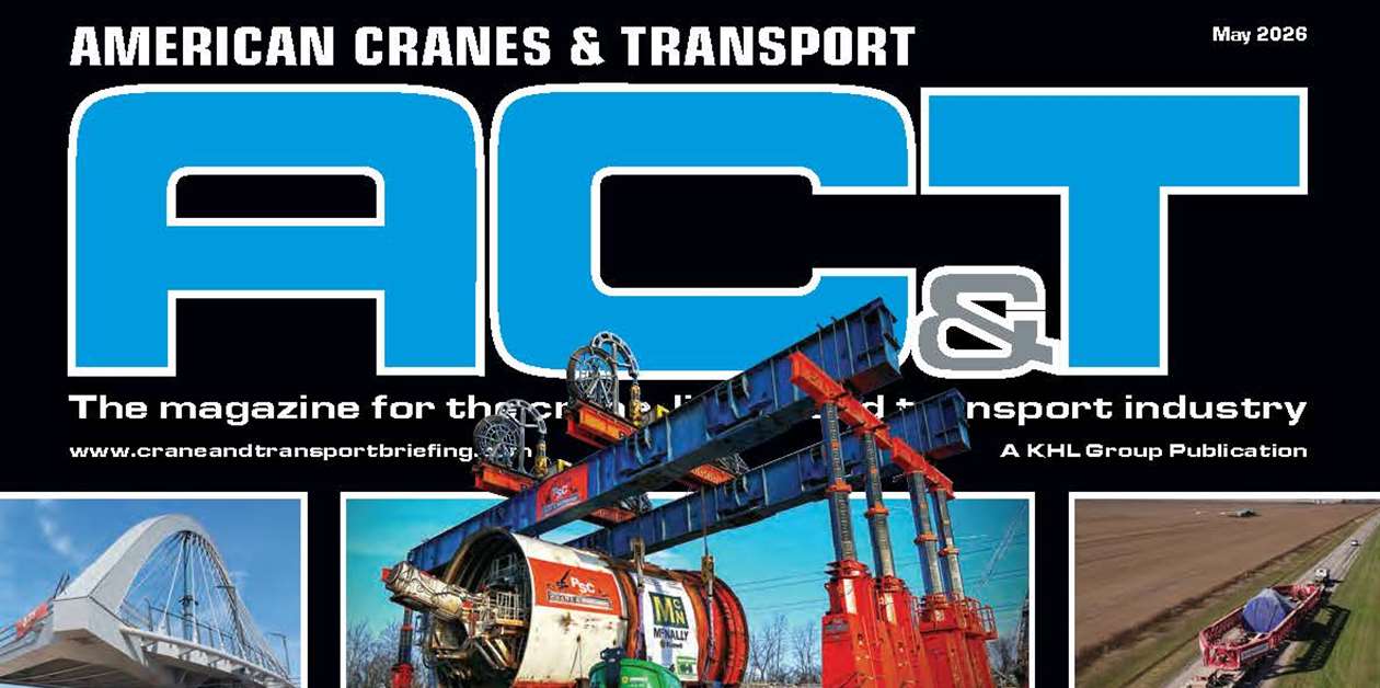Transportation Current Events American Cranes & Transport - May 2026 - Crane & Transport Briefing